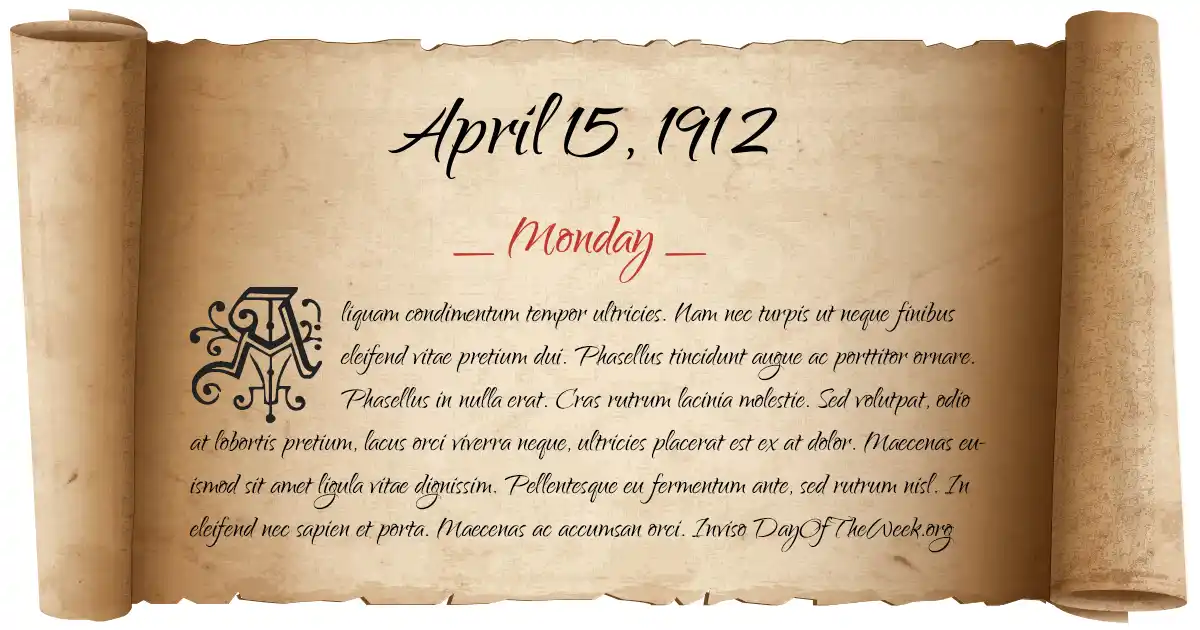 What Day Of The Week Was April 15 1912 