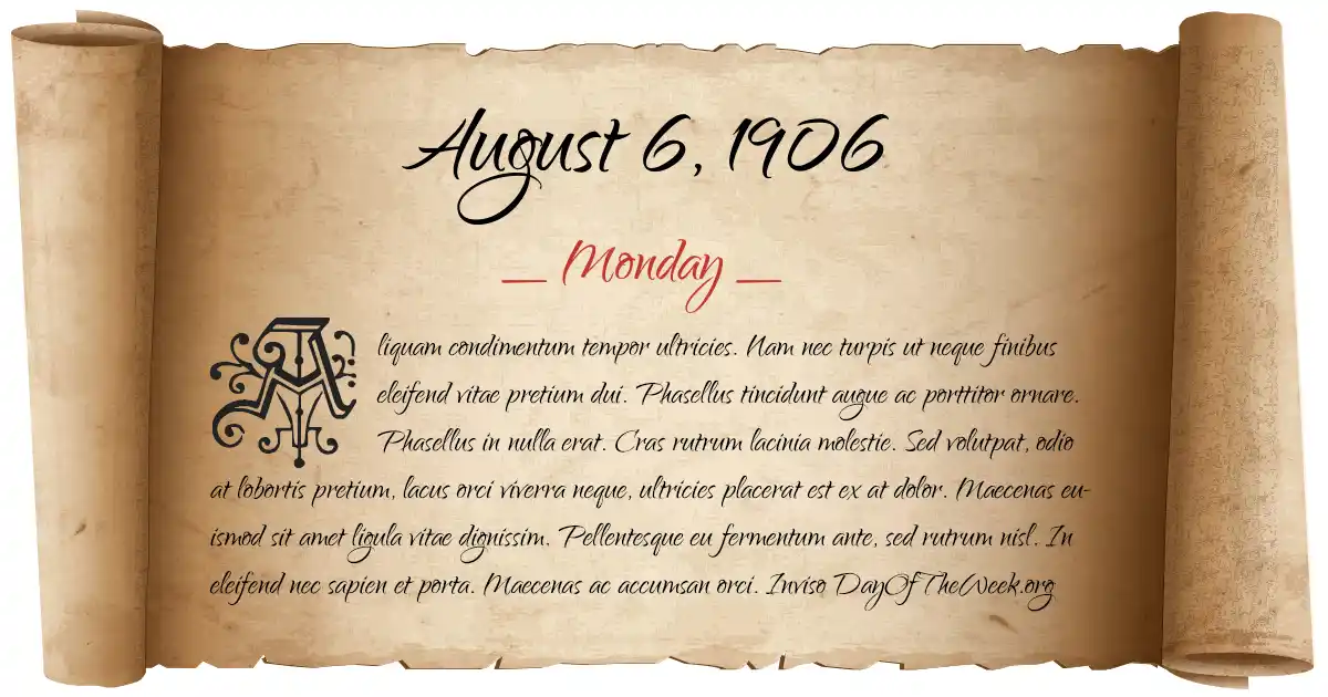 What Day Of The Week Was August 6 1906