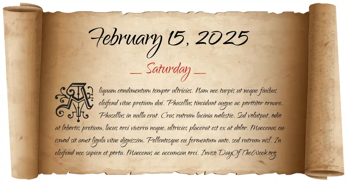 What Day Of The Week Is February 15, 2025?