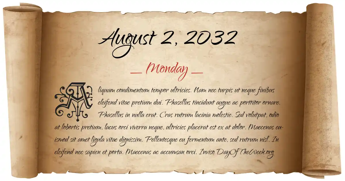 What Day Of The Week Is August 2, 2032?