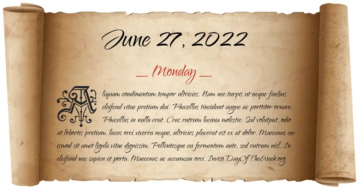 What Day Of The Week Was June 27, 2022?