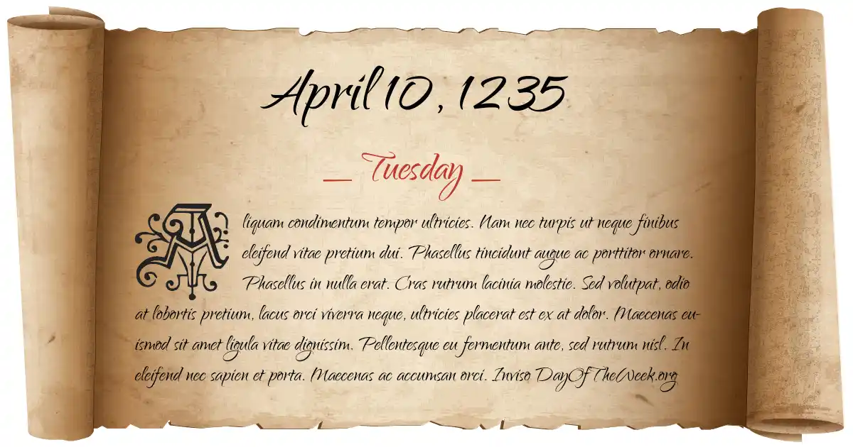 what-day-of-the-week-was-april-10-1235